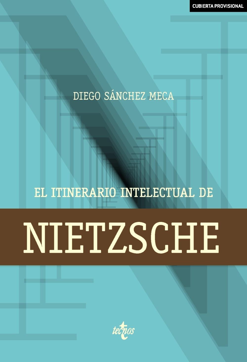 ITINERARIO INTELECTUAL DE NIETZSCHE, EL. 