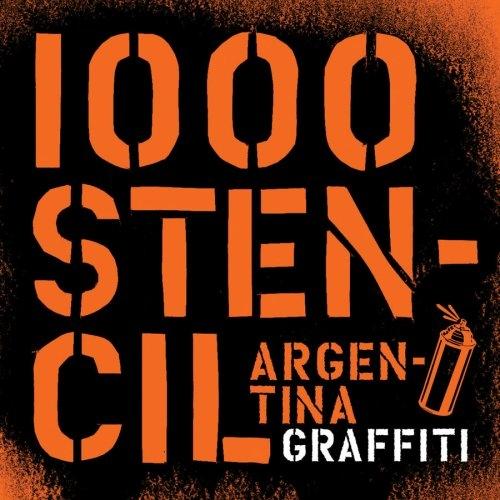 1000 STENCIL. ARGENTINA GRAFFITI. 