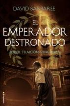 EMPERADOR DESTRONADO, EL. PODER. TRAICION. VENGANZA. 