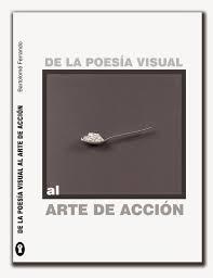 DE LA POESÍA VISUAL AL ARTE DE ACCIÓN.