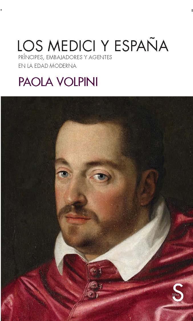 MEDICI Y ESPAÑA, LOS "PRÍNCIPES, EMBAJADORES Y AGENTES EN LA EDAD MODERNA".