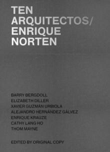 TEN ARQUITECTTOS/ ENRIQUE NORTEN. LINES OF INVESTIGATION/ LINEAS DE INVESTIGACION