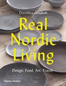 REAL NORDIC LIVING. DESIGN FOOD ART TRAVEL. 