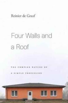 FOUR WALLS AND A ROOF : THE COMPLEX NATURE OF A SIMPLE PROFESSION