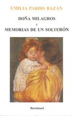 DOÑA MILAGROS Y MEMORIAS DE UN SOLTERÓN. 