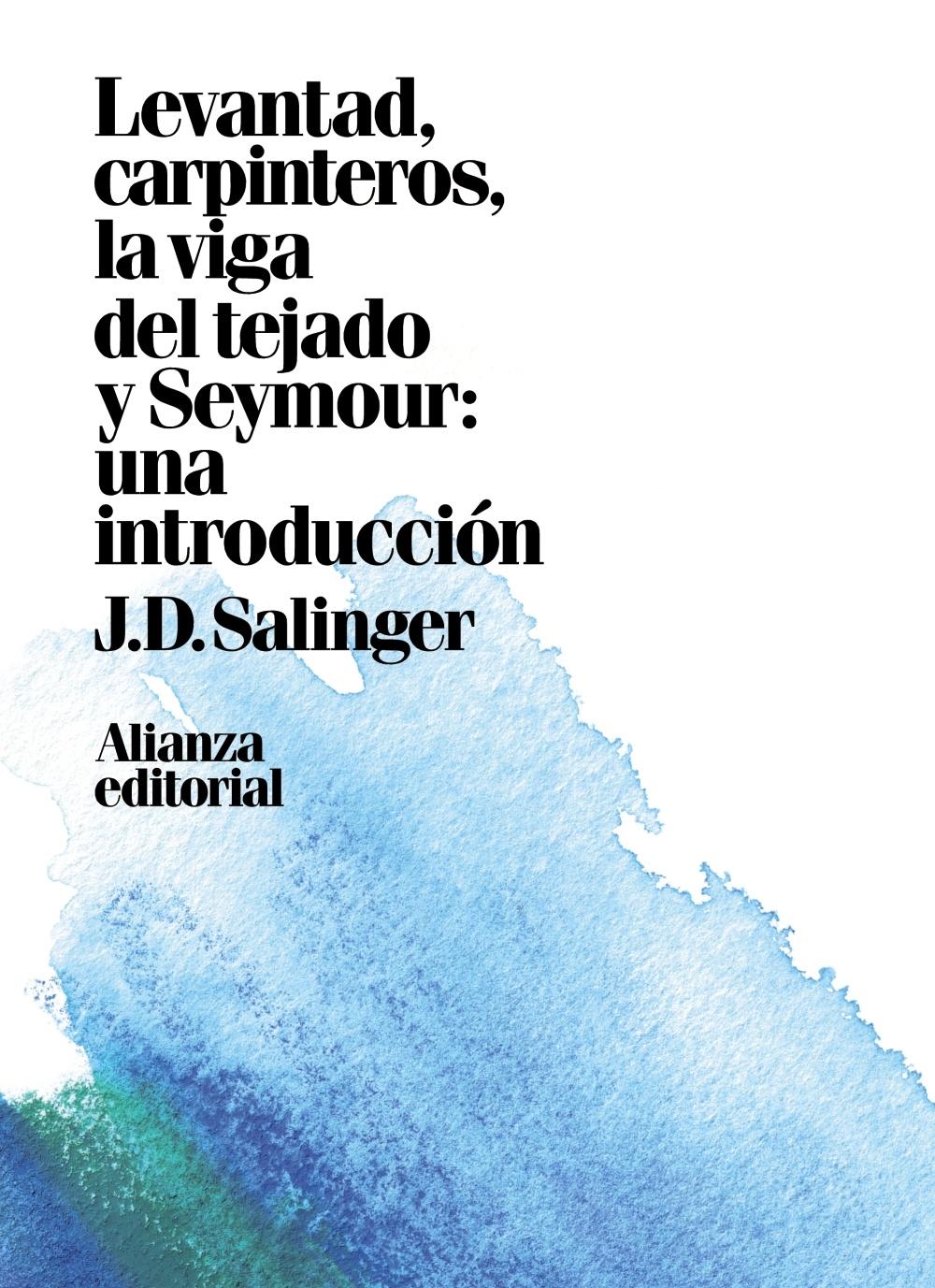 LEVANTAD, CARPINTEROS, LA VIGA DEL TEJADO. SEYMOUR: UNA INTRODUCCIÓN