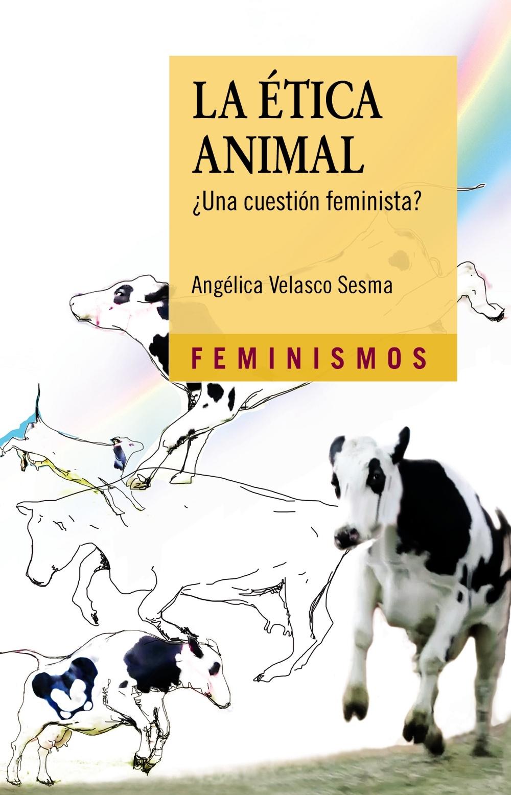 ÉTICA ANIMAL, LA "¿UNA CUESTIÓN FEMINISTA?". 