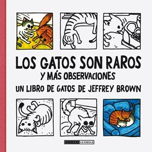 LOS GATOS SON RAROS. 