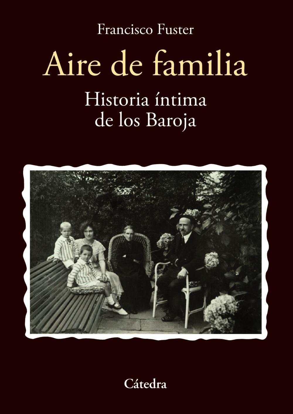 AIRE DE FAMILIA "HISTORIA ÍNTIMA DE LOS BAROJA". 