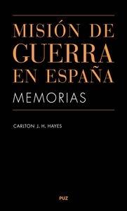 MISION DE GUERRA EN ESPAÑA. MEMORIAS. 