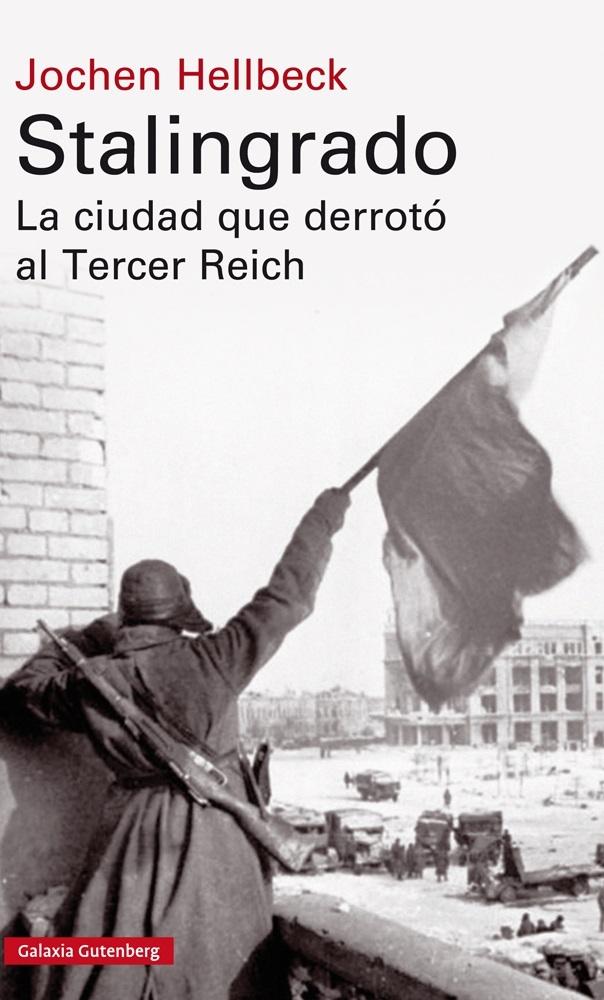 STALINGRADO "LA CIUDAD QUE DERROTÓ AL TERCER REICH"