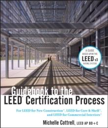 GUIDEBOOK TO THE LEED CERIFICATION PROCESS: FOR LEED FORN NEW CONSTRUCTION, LEED FOR CORE AND SHELL, AND.