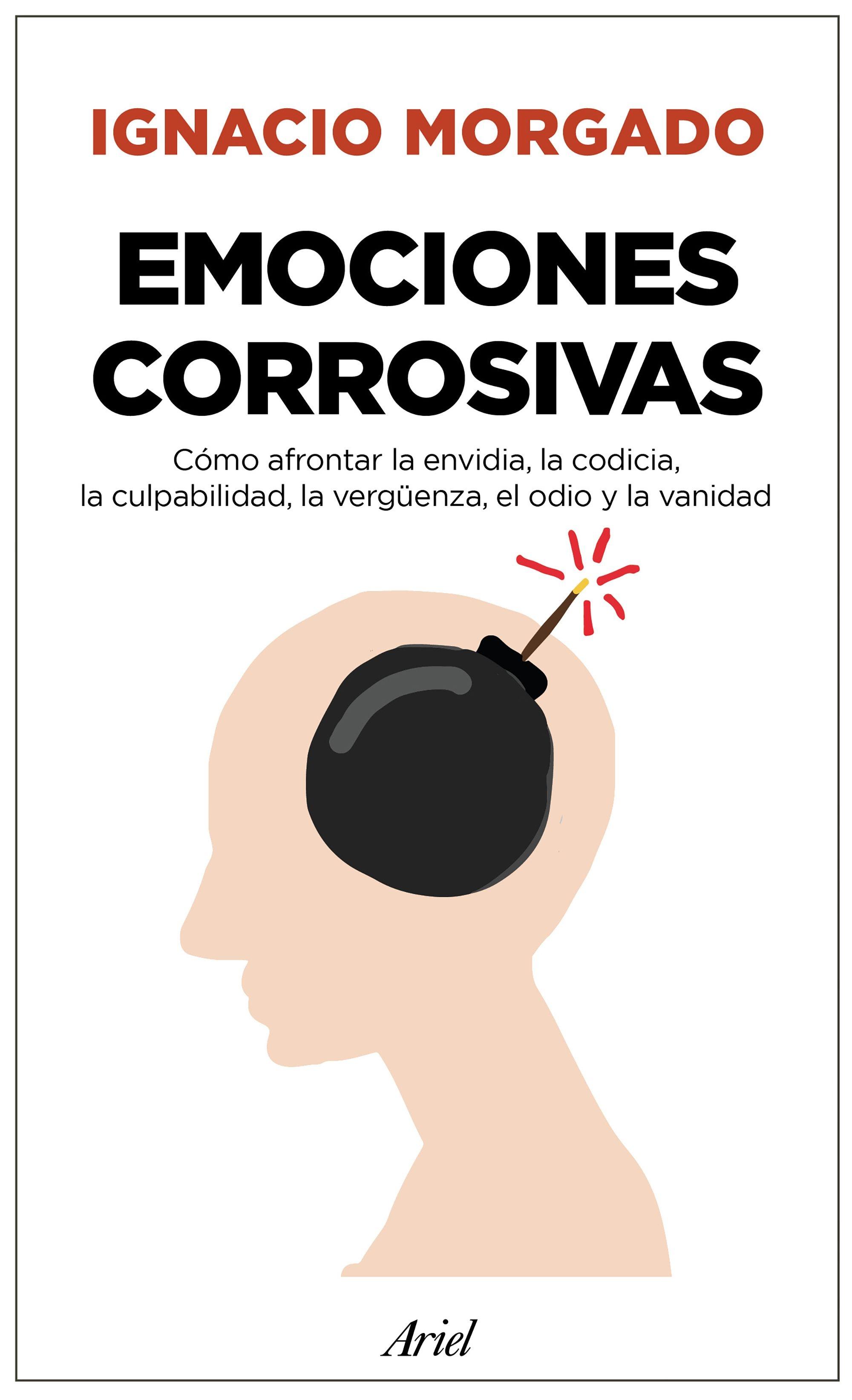 EMOCIONES CORROSIVAS "CÓMO AFRONTAR LA ENVIDIA, LA CODICIA, LA CULPABILIDAD, LA VERGÜENZA, EL". 