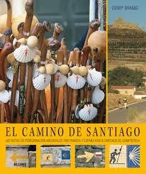 CAMINO DE SANTIAGO, EL "LAS RUTAS DE PEREGRINACION MEDIEVALES POR FRANCIA Y ESPAÑA HASTA SANTIAGO DE COMPOSTELA". 