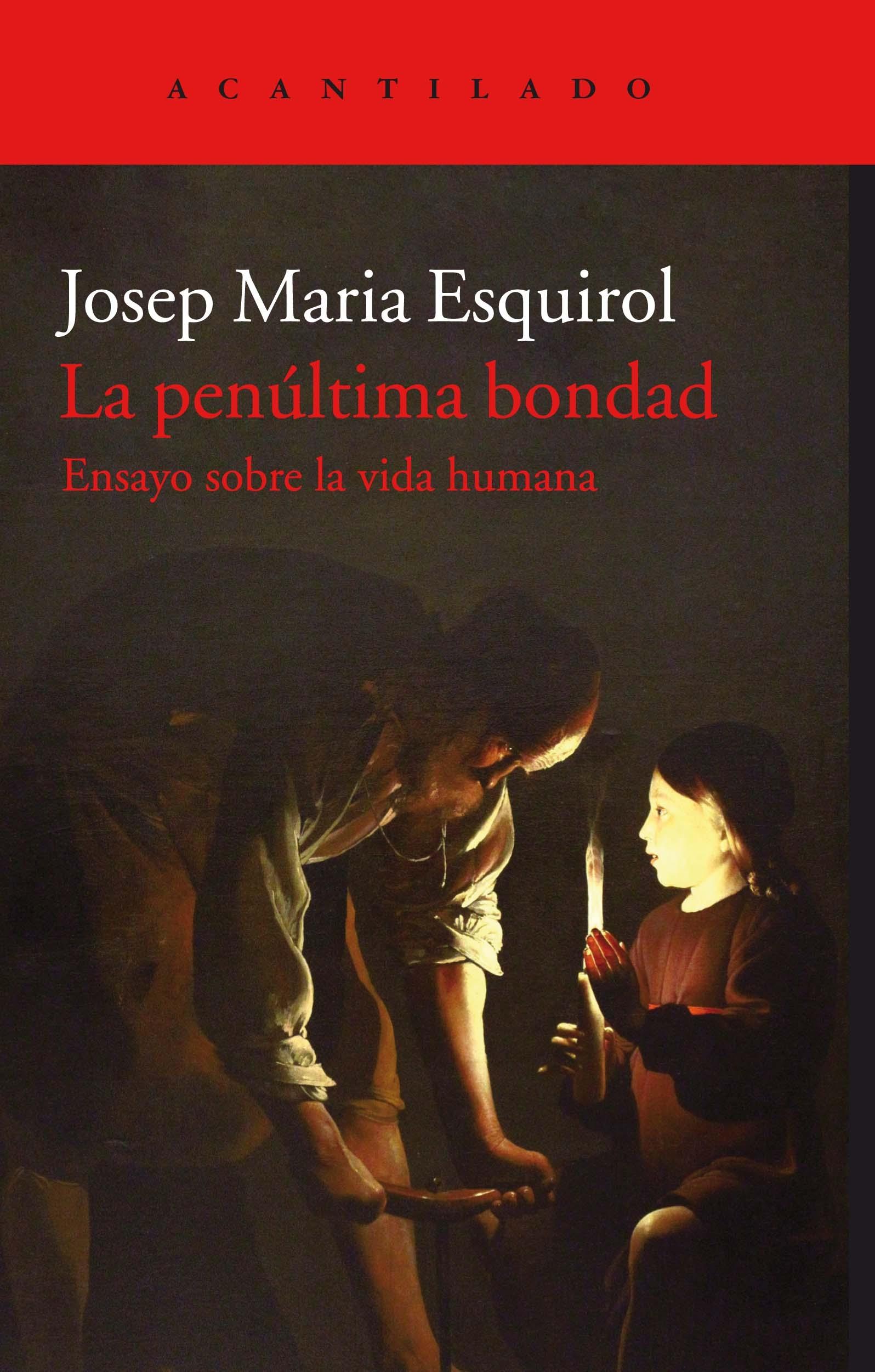 PENÚLTIMA BONDAD, LA "ENSAYO SOBRE LA VIDA HUMANA".