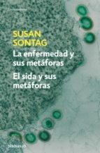 ENFERMEDAD Y SUS METAFORAS, LA / EL SIDA Y SUS METAFORAS