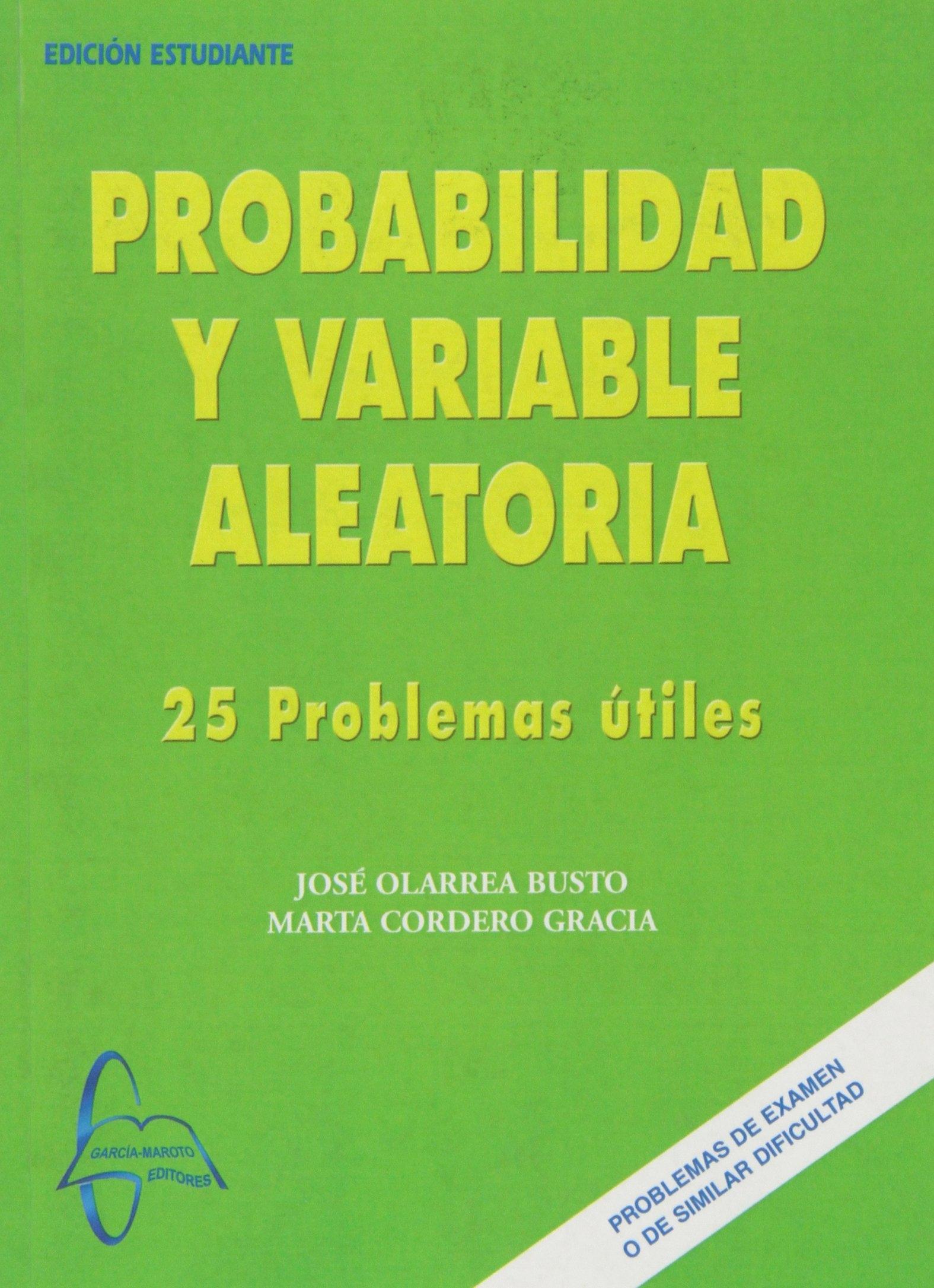 PROBAVILIDAD Y VARIABLE ALEATORIA  "25 PROBLEMAS ÚTILES"