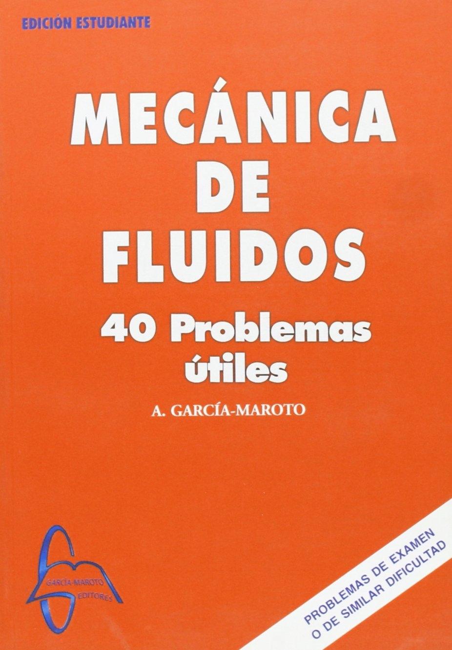 MECÁNICA DE FLUIDOS, 40 PROBLEMAS ÚTILES