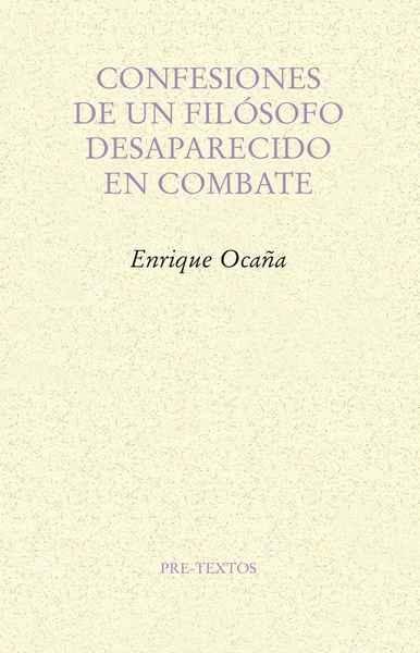 CONFESIONES DE UN FILÓSOFO DESAPARECIDO EN COMBATE