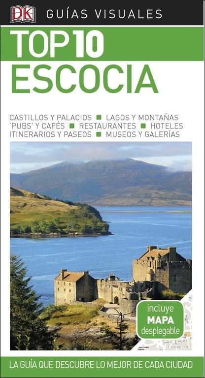 GUÍA VISUAL TOP 10 ESCOCIA "LA GUÍA QUE DESCUBRE LO MEJOR DE CADA CIUDAD"