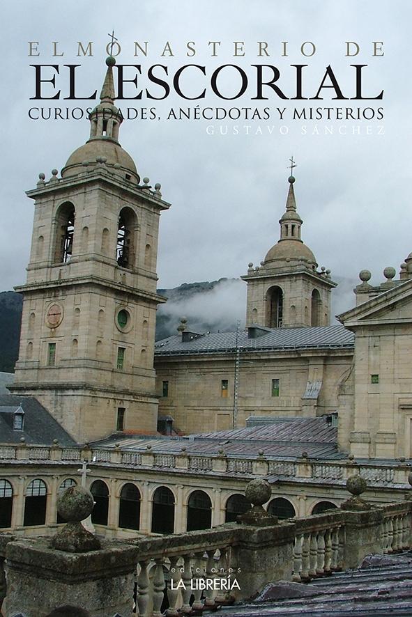 MONASTERIO DE EL ESCORIAL, CURIOSIDADES, ANÉCDOTAS Y MISTERIOS, EL.