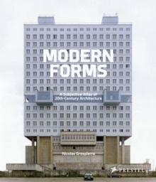 MODERN FORMS. A SUBJECTIVE  ATLAS OF 20TH- CENTURY ARCHITECTURE. 