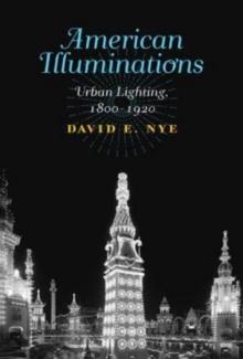 AMERICAN ILLUMINATIONS. URBAN LIFTING , 1800-1920