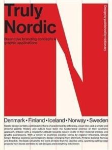 TRULY NORDIC. NORDIC CRAFTSMANSHIP, CAMPAIGNS AND DESIGN.
