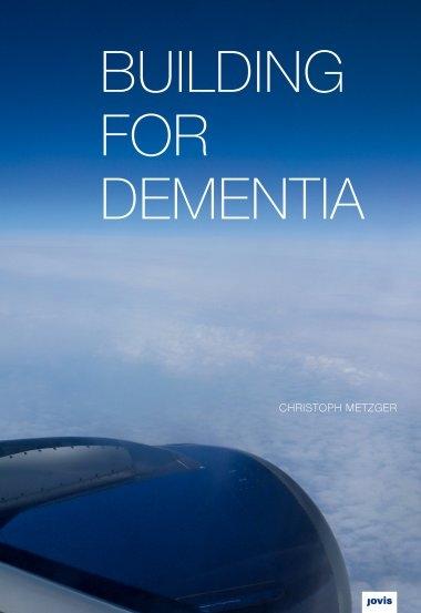 BUILDING FOR DEMENTIA. 