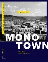 MONOTOWN: URBAN DREAMS BRUTAL IMPERATIVES