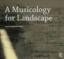 A MUSICOLOGY FOR LANDSCAPE. 