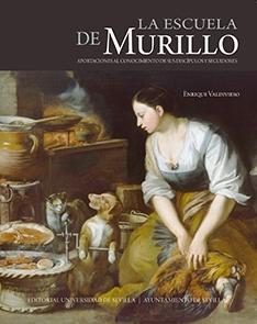 ESCUELA DE MURILLO, LA "APORTACIONES AL CONOCIMIENTO DE SUS DISCÍPULOS Y SEGUIDORES". 