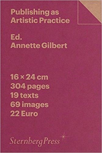 PUBLISHING AS ARTISTIC PRACTICE.
