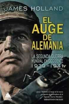 AUGE DE ALEMANIA, EL "LA SEGUNDA GUERRA MUNDIAL EN OCCIDENTE 1939-1941". 
