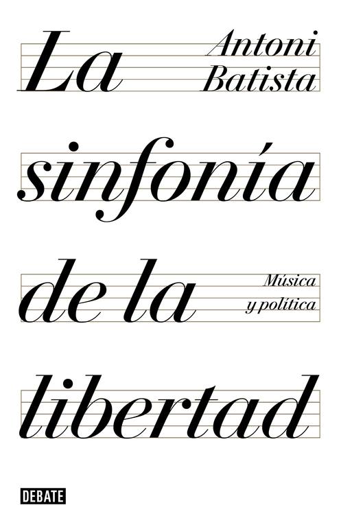 LA SINFONÍA DE LA LIBERTAD "MÚSICA Y POLÍTICA"