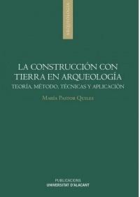 LA CONSTRUCCIÓN CON TIERRA EN ARQUEOLOGÍA "TEORÍA, MÉTODO, TÉCNICAS Y APLICACIÓN".