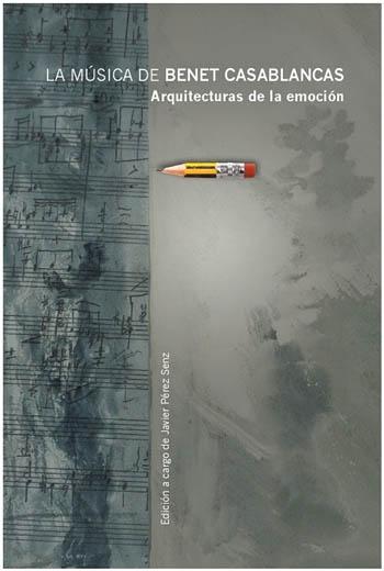 LA MÚSICA DE BENET CASABLANCAS "ARQUITECTURAS DE LA EMOCIÓN". 