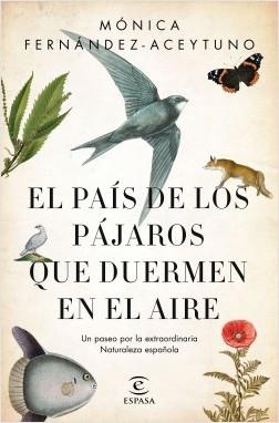 PAÍS DE LOS PÁJAROS QUE DUERMEN EN EL AIRE, EL "UN PASEO POR LA EXTRAORDINARIA NATURALEZA ESPAÑOLA"