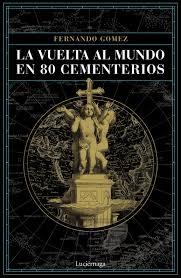 VUELTA AL MUNDO EN 80 CEMENTERIOS, LA