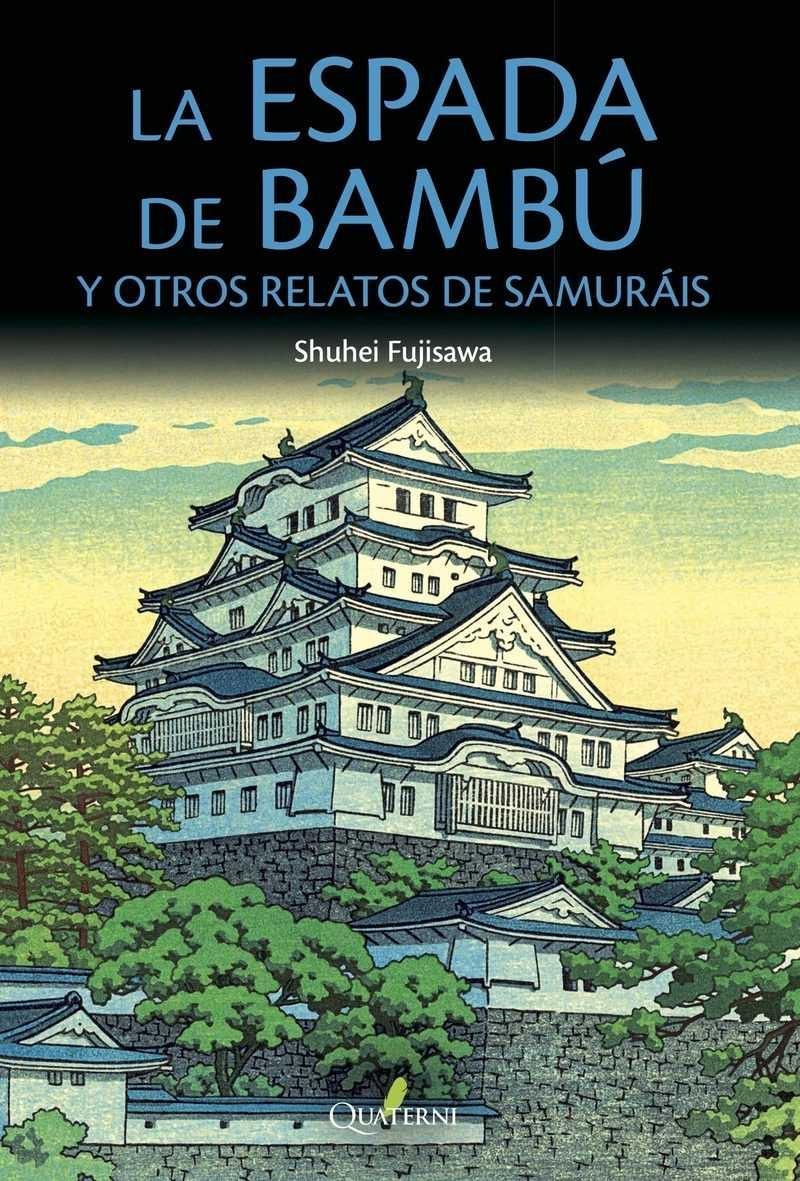 ESPADA DE BAMBU Y OTROS RELATOS DE SAMURAIS