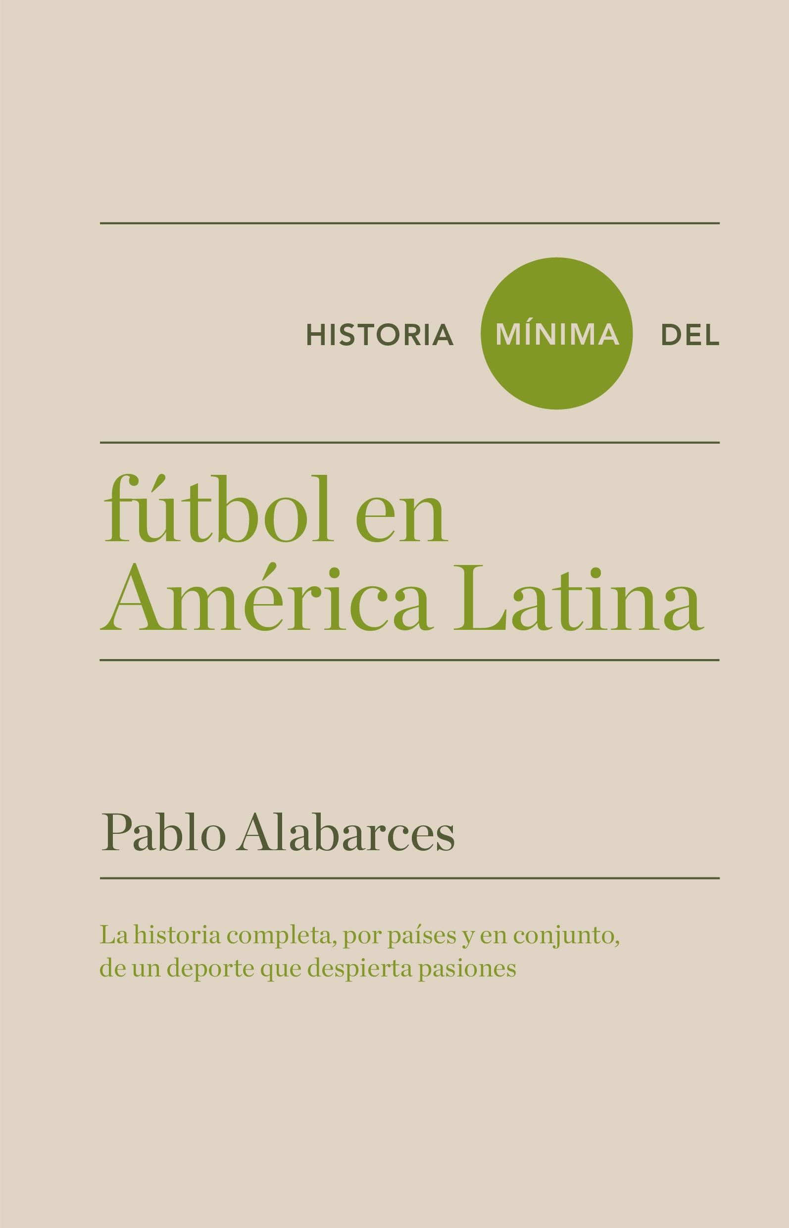 HISTORIA MÍNIMA DEL FÚTBOL EN AMÉRICA LATINA. 