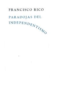 PARADOJAS DEL INDEPENDENTISMO. 