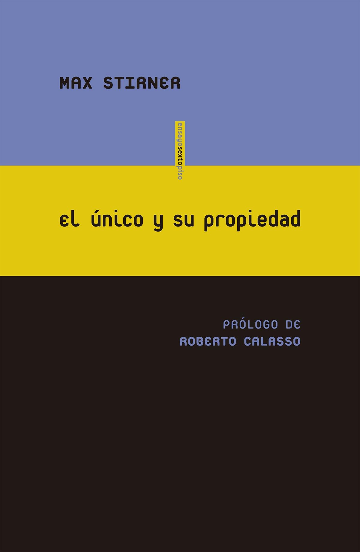 UNICO Y SU PROPIEDAD, EL "PROLOGO DE ROBERTO CALASSO"