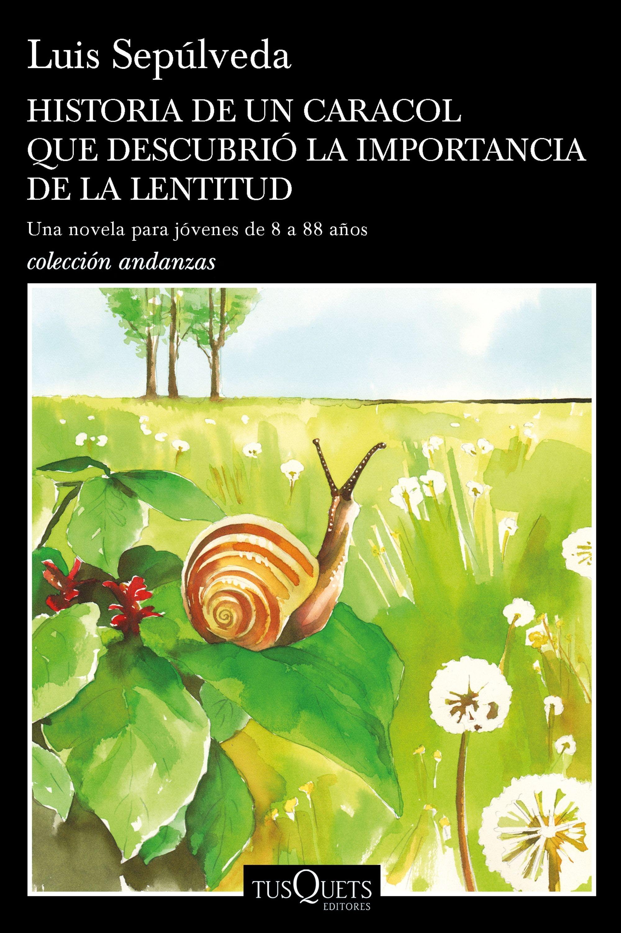 HISTORIA DE UN CARACOL QUE DESCUBRIÓ LA IMPORTANCIA DE LA LENTITUD. 