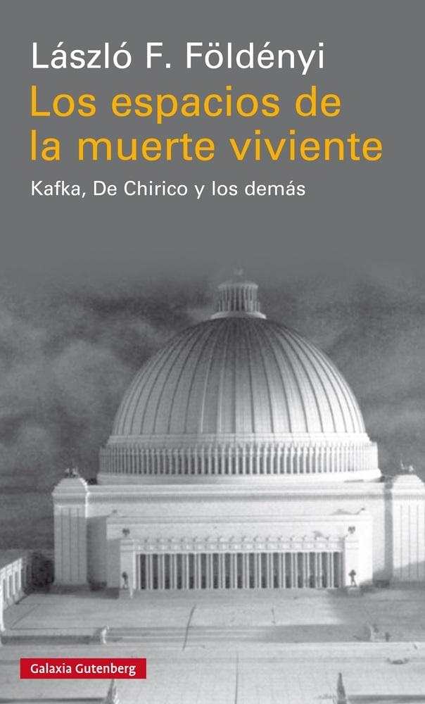 ESPACIOS DE LA MUERTE VIVIENTE, LOS "KAFKA, DE CHIRICO Y LOS DEMÁS". 