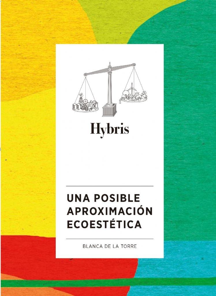 HYBRIS  ( REUTILIZACIONES ) "UNA POSIBLE APROXIMACIÓN ECOESTÉTICA"