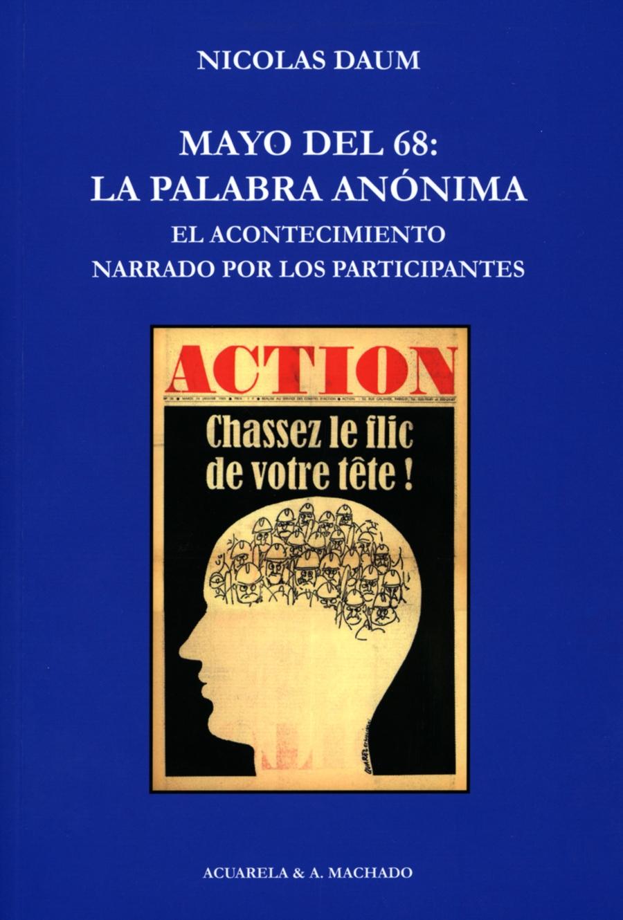 MAYO DEL 68: LA PALABRA ANÓNIMA "EL ACONTECIMIENTO NARRADO POR LOS PARTICIPANTES". 