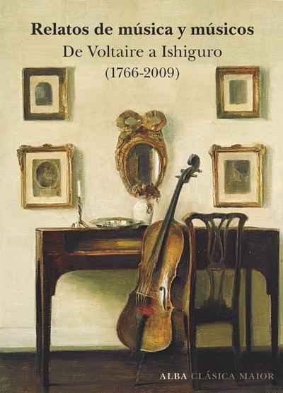 RELATOS DE MÚSICA Y MÚSICOS "DE VOLATIRE A ISHIGURO (1766-2009)"