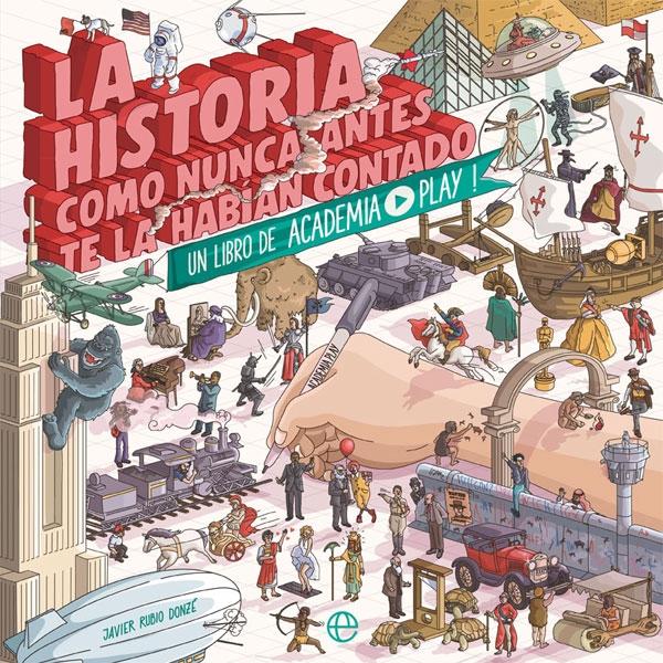 HISTORIA COMO NUNCA ANTES TE LA HABÍAN CONTADO, LA "UN LIBRO DE ACADEMIA PLAY". 