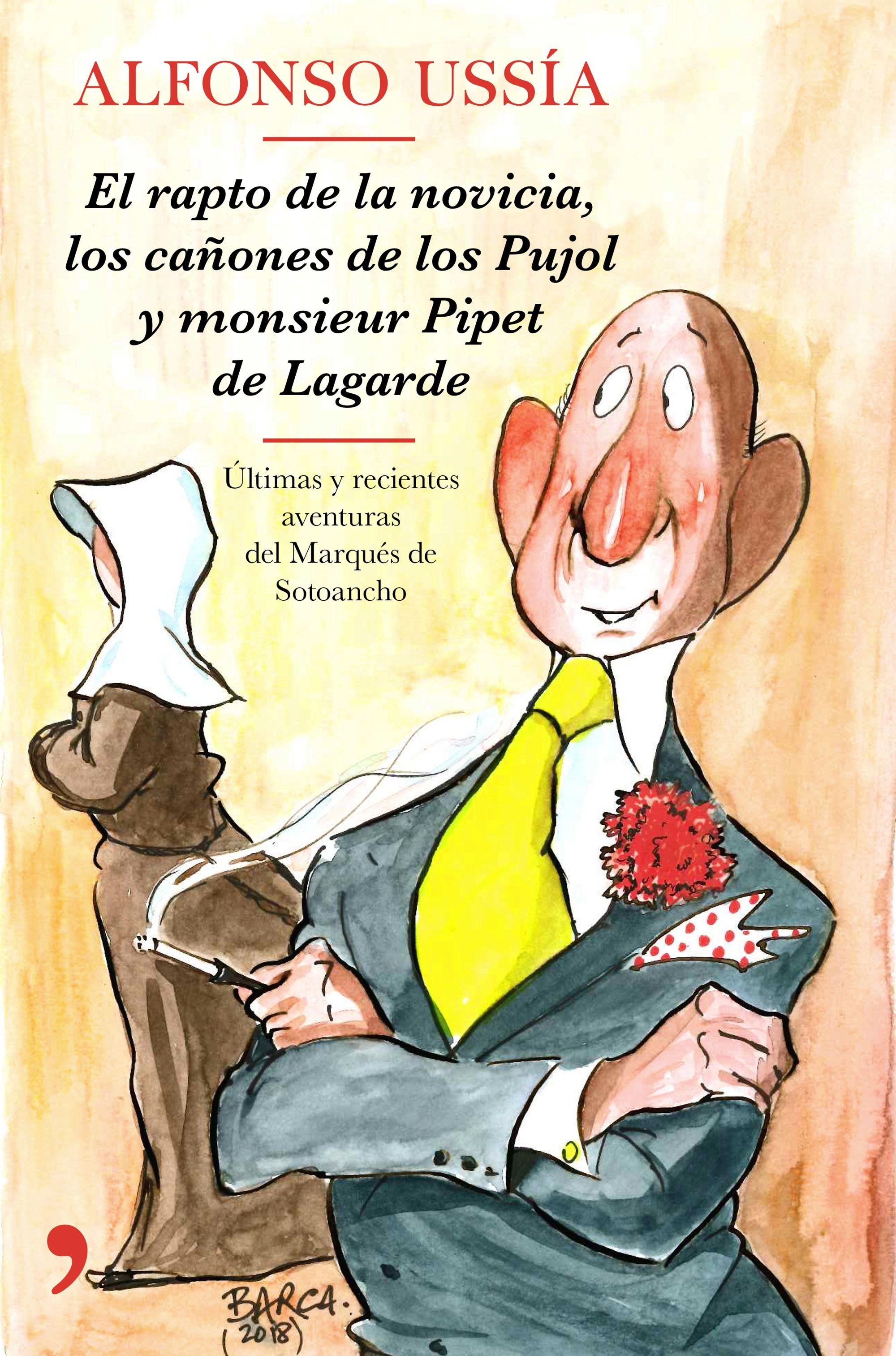 RAPTO DE LA NOVICIA, LOS CAÑONES DE LOS PUJOL Y MONSIEUR PIPET DE LAGARDE, EL